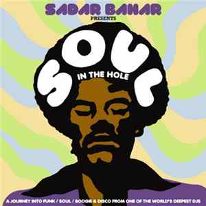 Sadar Bahar - Soul In The Hole (A Journey Into Funk / Soul / Boogie & Disco From One Of The World's Deepest DJs) Album