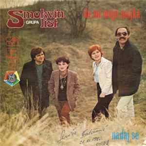 Grupa Smokvin List - Da Mi Moja Majka / Nadaj Se Album