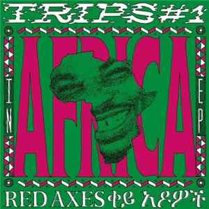 Red Axes - Trips #1: In Africa EP Album