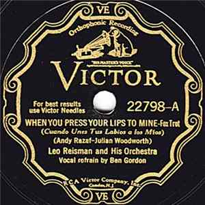 Leo Reisman And His Orchestra - When You Press Your Lips To Mine / If I Have To Go On Without You Album
