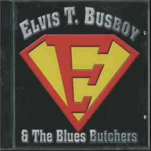 Elvis T. Busboy & The Blues Butchers - E.T.B. II Album