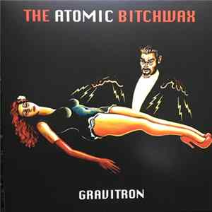 The Atomic Bitchwax - Gravitron Album