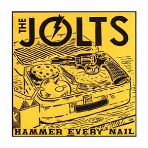 The Jolts - Hammer Every Nail Album
