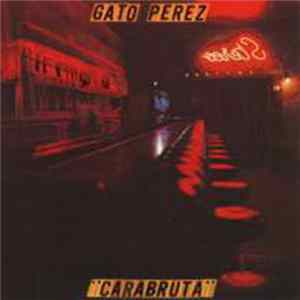 Gato Perez - Carabruta Album