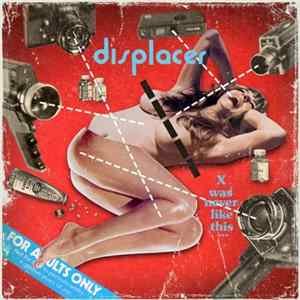 Displacer - X Was Never Like This… Album