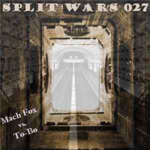 Mach Fox vs. To-Bo - Split Wars 027 Album