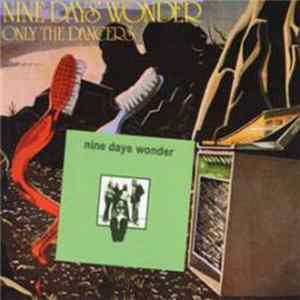 Nine Days' Wonder - Nine Day's Wonder / Only The Dancers Album