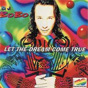 D.J. BoBo - Let The Dream Come True Album