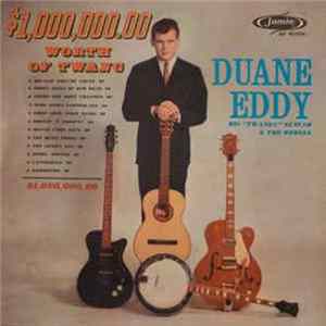 Duane Eddy His "Twangy" Guitar & The Rebels - $1,000,000.00 Worth Of Twang Album