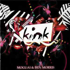 Moguai & Ben Morris - Kink Album