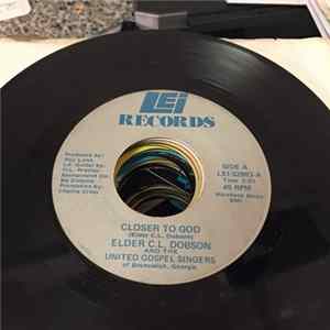Elder C.L. Dobson And The United Gospel Singers - Closer To God / Walkin' With Jesus Album