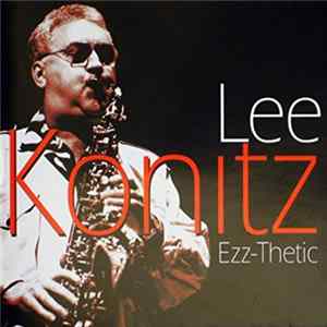 Lee Konitz - Ezz-Thetic Album
