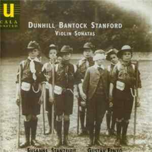 Bantock, Dunhill, Stanford - Violin Sonatas Album