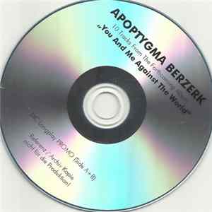Apoptygma Berzerk - You And Me Against The World - 10 Tracks From The Forthcoming Album Album
