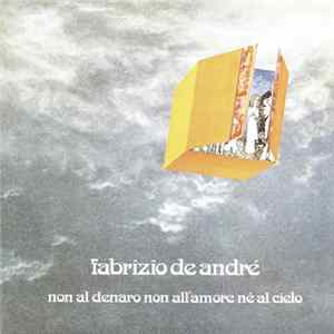 Fabrizio De André - Non Al Denaro Non All'Amore Nè Al Cielo Album