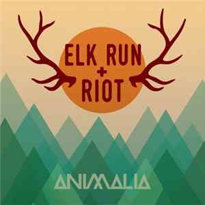Elk Run & Riot - Animalia Album