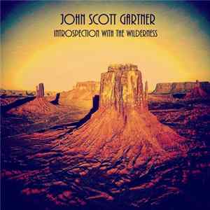 John Scott Gartner - Introspection With The Wilderness Album