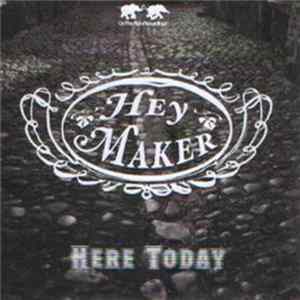 Heymaker - Here Today Album