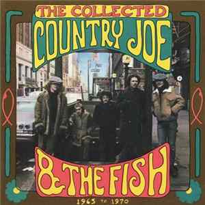 Country Joe And The Fish - The Collected Country Joe And The Fish (1965 To 1970) Album