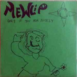 Mewlip - Only If You Ask Nicely Album