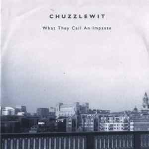 Chuzzlewit - What They Call An Impasse Album