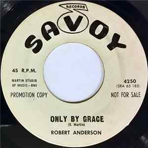 Robert Anderson - Only By Grace / If Jesus Had To Pray Album
