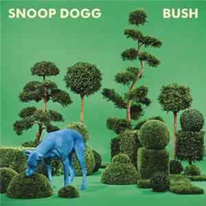 Snoop Dogg - Bush Album