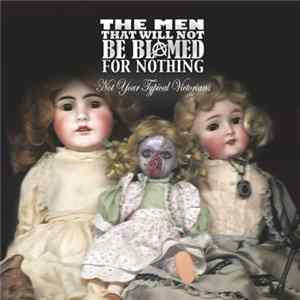 The Men That Will Not Be Blamed For Nothing - Not Your Typical Victorians Album