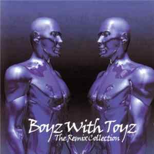 Boyz With Toyz - The Remix Collection Album