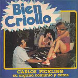 Carlos Pickling - Bien Criollo Album