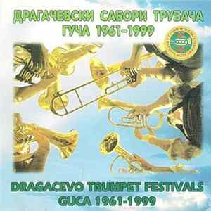 Various - Драгачевски Сабори Трубача - Гуча 1961-1999 Album