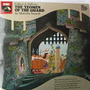 Gilbert & Sullivan, The Glyndebourne Festival Chorus, Pro Arte Orchestra, Sir Malcolm Sargent - The Yeomen Of The Guard Album