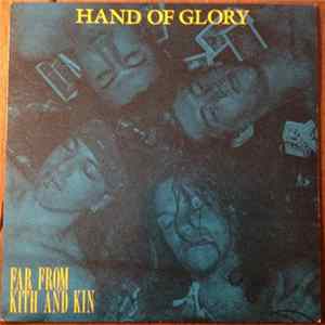Hand Of Glory - Far From Kith And Kin Album