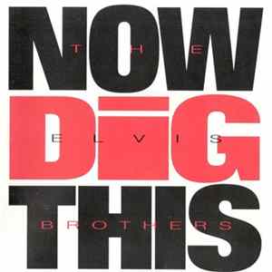 The Elvis Brothers - Now Dig This Album