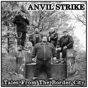 Anvil Strike - Tales From The Border City Album