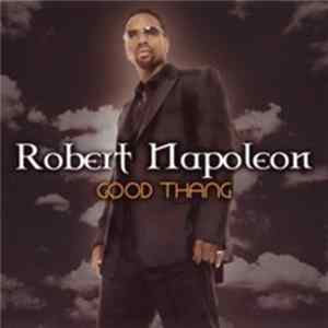 Robert Napoleon - Good Thang Album