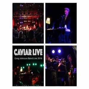 Greg Johnson - Here Comes The Caviar Live 2016 Album