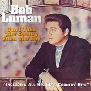 Bob Luman - Can't Take The Country From The Boy Album