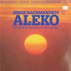 Serge Rachmaninov ; Ghiuselev, Petkov, Christova - Aleko (Complete Version Of The Opera) Album