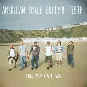 Chas Palmer-Williams - American Smile British Teeth Album