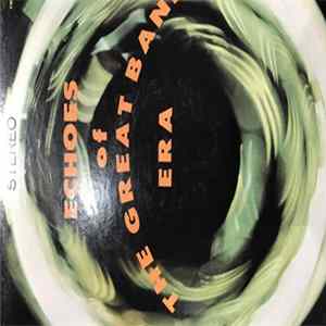 Various - Echoes Of The Great Band Era Album