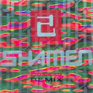 The Shamen - Make It Mine (Remix) Album