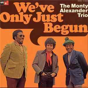 The Monty Alexander Trio - We've Only Just Begun Album