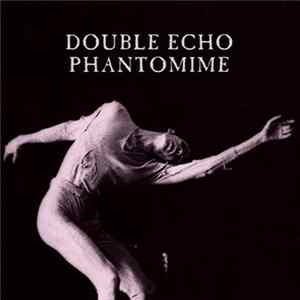 Double Echo - Phantomime Album