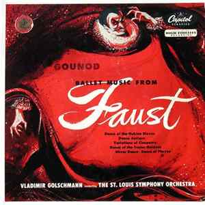 Gounod, Vladimir Golschmann Conducting The St. Louis Symphony Orchestra - Ballet Music From Faust Album