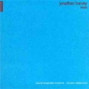 Jonathan Harvey - Nouvel Ensemble Moderne / Lorraine Vaillancourt - Bhakti Album