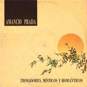 Amancio Prada - Trovadores, Místicos Y Románticos Album