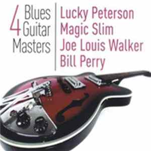 Lucky Peterson, Joe Louis Walker, Bill Perry , Magic Slim - 4 Blues Guitar Masters Album