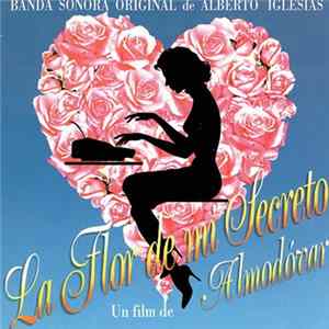 Alberto Iglesias / Various - La Flor De Mi Secreto (Banda Sonora Original) Album
