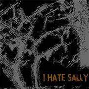 I Hate Sally - Sickness Of The Ages Album